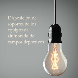 Lee más sobre el artículo RETILAP C5 S560.3.3 – Disposición de soportes de los equipos de alumbrado de campos deportivos