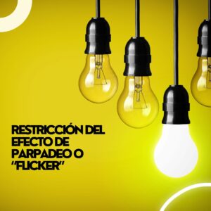 Lee más sobre el artículo RETILAP C5 S570.5.1 – Restricción del efecto de parpadeo o “flicker”