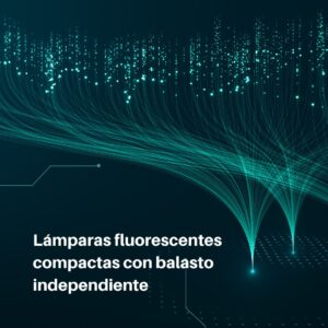 Lee más sobre el artículo RETILAP C3 S310.4 – Lámparas fluorescentes compactas con balasto independiente