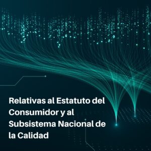 Lee más sobre el artículo RETILAP C1 S120.1.5 – Relativas al Estatuto del Consumidor y al Subsistema Nacional de la Calidad