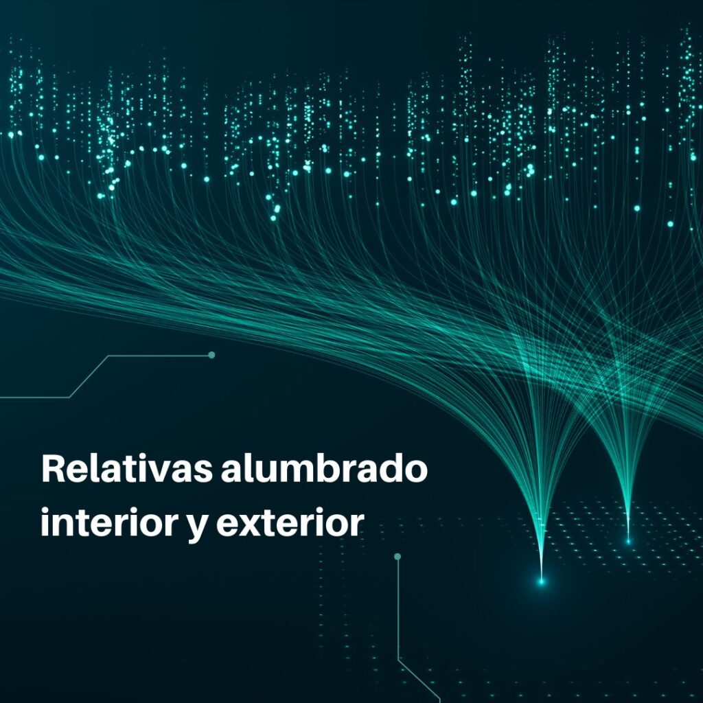 Lee más sobre el artículo RETILAP C1 S120.1.1 – Relativas alumbrado interior y exterior