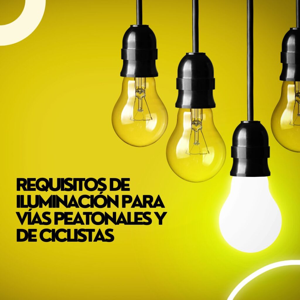 Lee más sobre el artículo RETILAP C5 S510.2.2 – Requisitos de iluminación para vías peatonales y de ciclistas