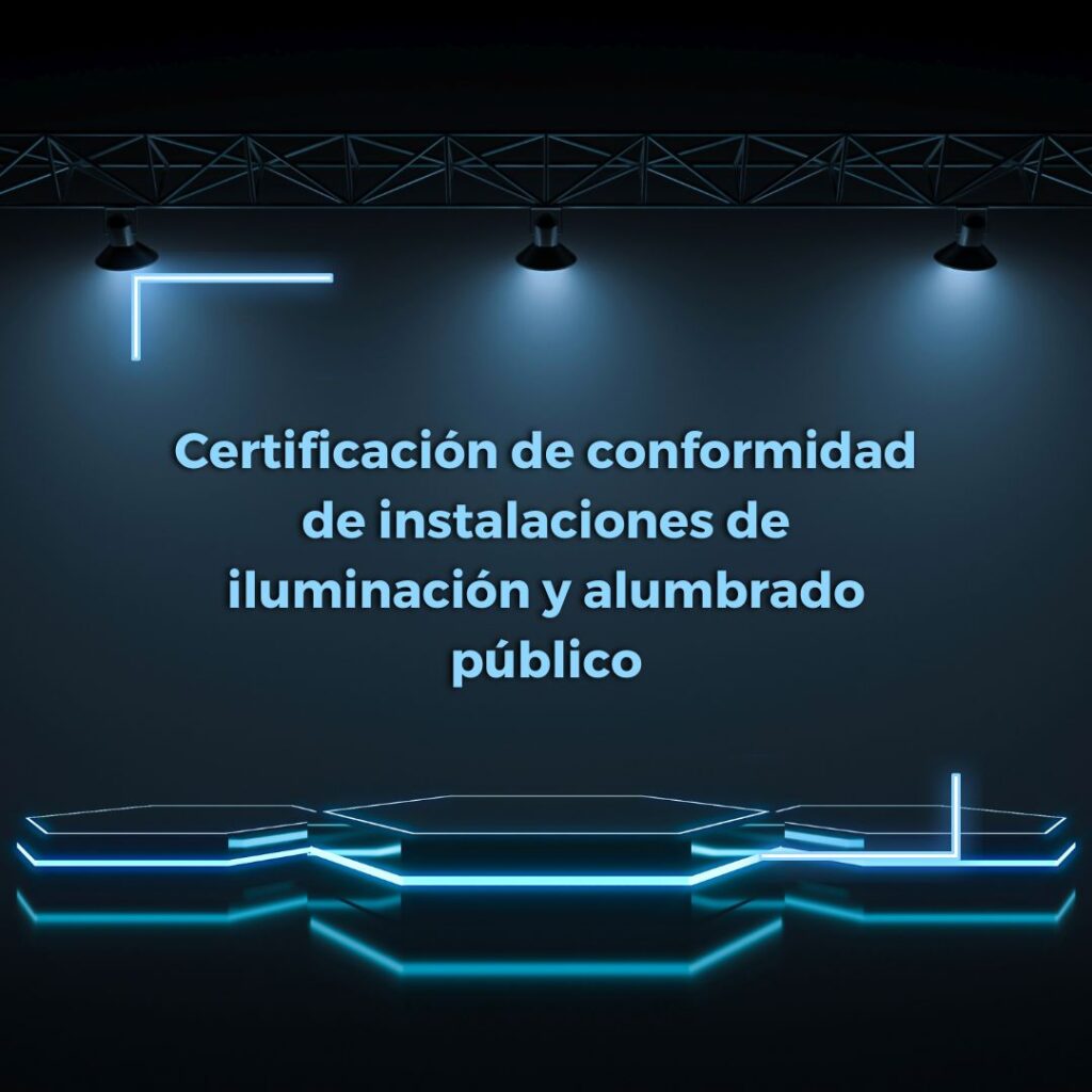 Lee más sobre el artículo RETILAP C8 S820.4 – Certificación de conformidad de instalaciones de iluminación y alumbrado público