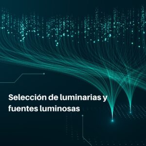 Lee más sobre el artículo RETILAP C2 S200.3 – Selección de luminarias y fuentes luminosas