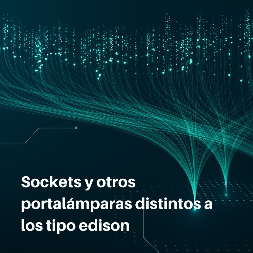 Lee más sobre el artículo RETILAP C3 S360.2 – Sockets y otros portalámparas distintos a los tipo edison