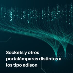 Lee más sobre el artículo RETILAP C3 S360.2 – Sockets y otros portalámparas distintos a los tipo edison