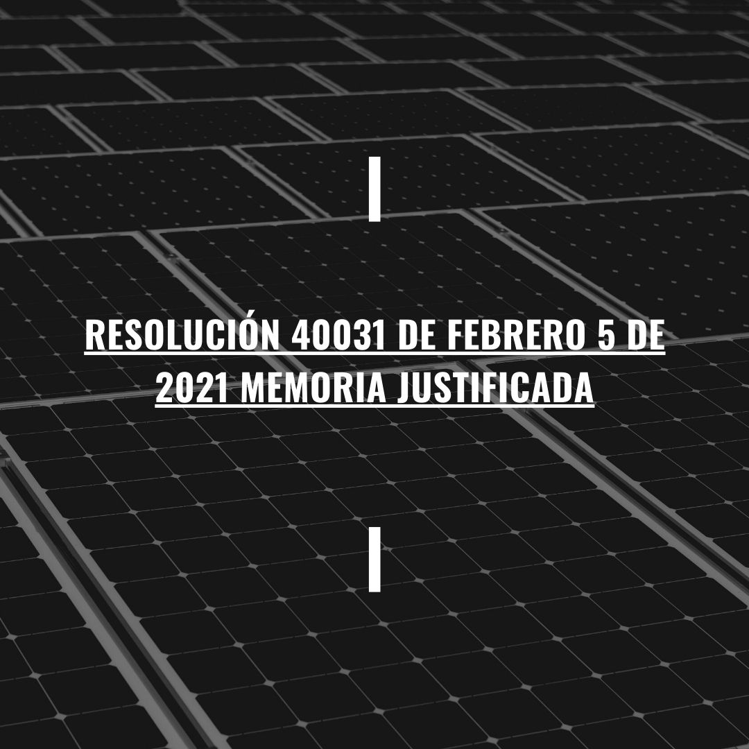 Resolución 40031 de febrero 5 de 2021 Memoria justificada